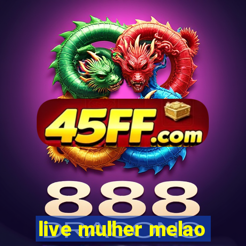 live mulher melao